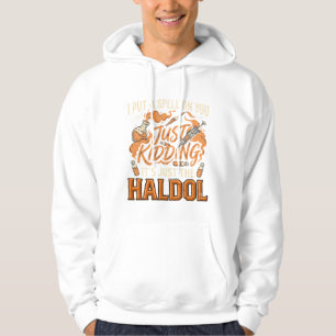 Just Kidding Haldol Halloween Potion Bottle Syring Hoodie