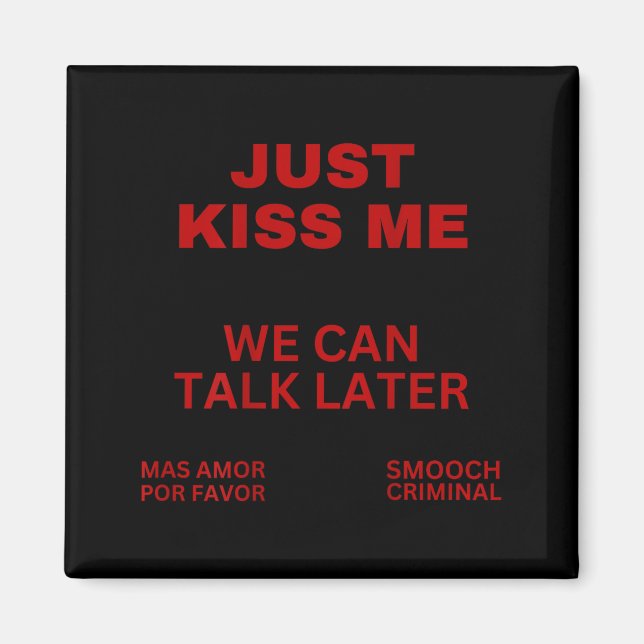 Just Kiss Me Cute Valentine's Day Lover  Magnet (Front)