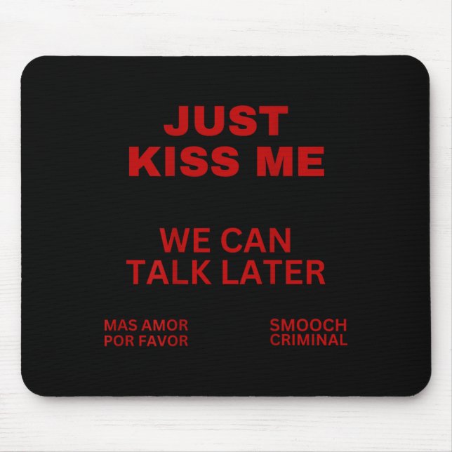 Just Kiss Me Cute Valentine's Day Lover  Mouse Pad (Front)
