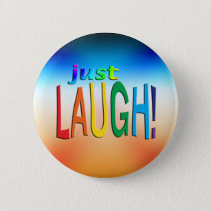 Just Laugh 2 Inch Round Button