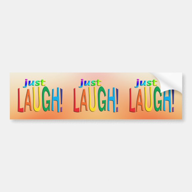 Just Laugh  Bumper Sticker (Front)