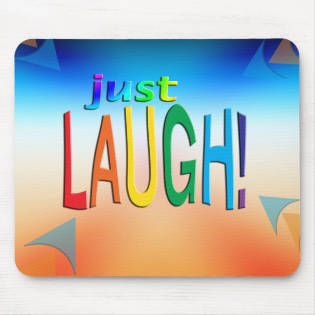 Just Laugh Mouse Pad (Front)