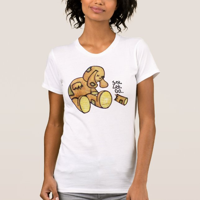 Just Let Go T-Shirt (Front)