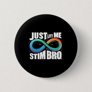 Just Let Me Stim Autism Awareness 2 Inch Round Button