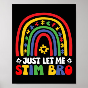 Just Let Me Stim Bro April Autism Awareness Month  Poster