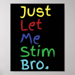 Just Let Me Stim Bro Autism And Empathy Boys Kids Poster