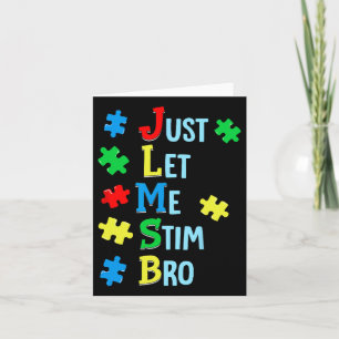Just Let Me Stim Bro Autism Awareness Autistic Kid Card