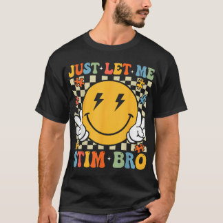 Just Let Me Stim Bro Autism Awareness Boys Kids T-Shirt