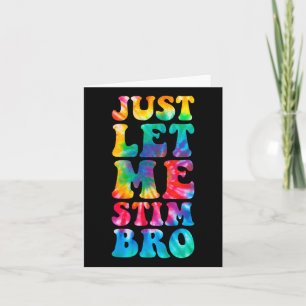 Just Let Me Stim Bro Autistic Autism Awareness Mon Card
