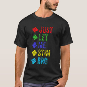 Just Let Me Stim Bro Funny Autism Awareness Kids B T-Shirt