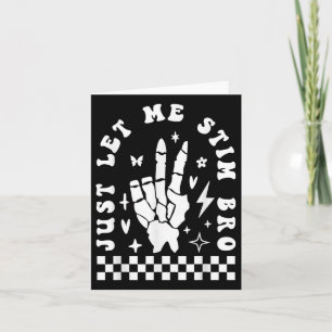 Just Let Me Stim Bro Funny Autism Awareness Month  Card