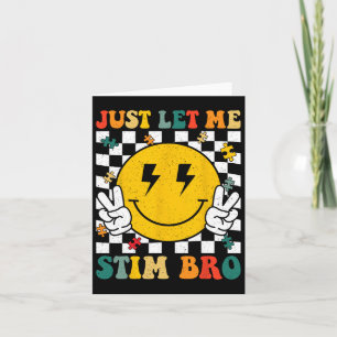 Just Let Me Stim Bro Groovy Autism Awareness Autis Card