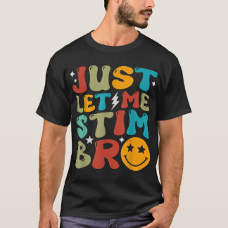 Just Let Me Stim Bro Kids Autism Awareness T-Shirt
