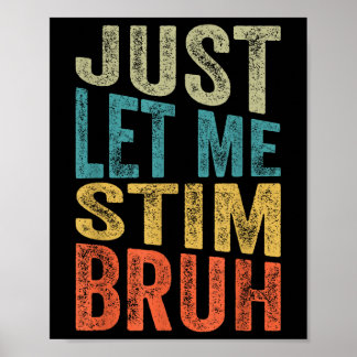 Just Let Me Stim Bro Kids Boys Funny Autism Awaren Poster