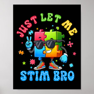Just Let Me Stim Bro Puzzle Sungles Autism Awarene Poster