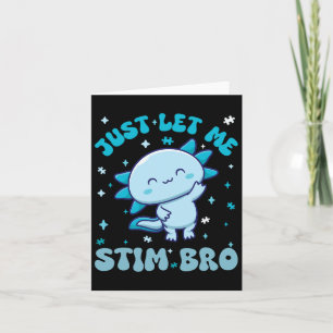 Just Let Me Stim Bro Shirt Fun Autism Awareness Ax Card