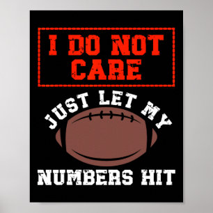 Just Let My Numbers Hit I Don't Care Who Wins Foot Poster