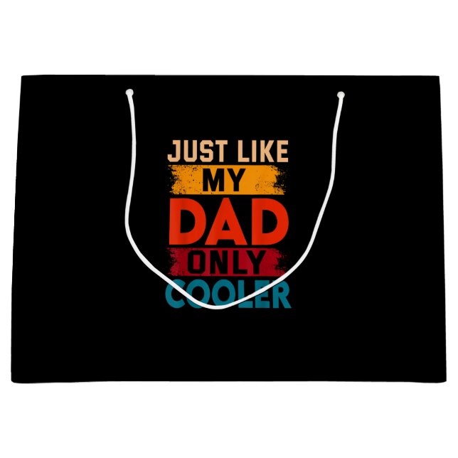 Just Like My Dad Only Cooler Large Gift Bag (Front)