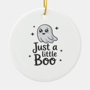Just Little Boo Funny Design Ceramic Ornament