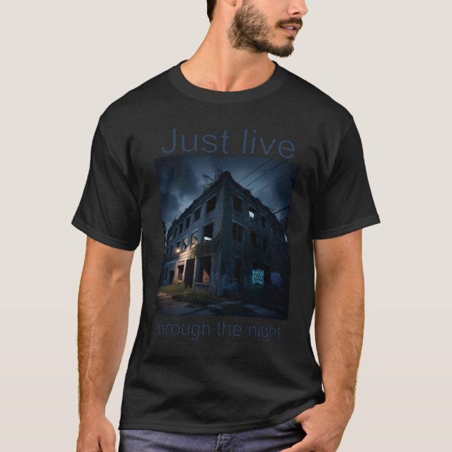 Just live (through the night) T-Shirt (Front)