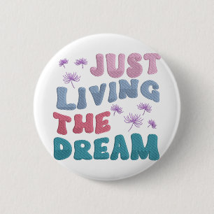 Just Living The Dream Inspirational Quote Pastel 2 Inch Round Button