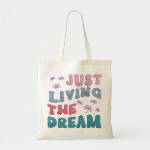 Just Living The Dream Inspirational Quote Pastel Tote Bag