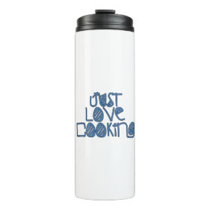 Just Love Cooking Thermal Tumbler