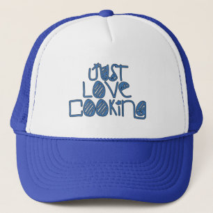 Just Love Cooking Trucker Hat