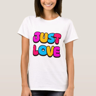 Just Love Custom Colourful Design T- Shirt 
