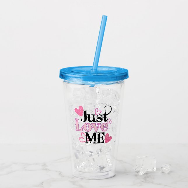 Just Love Me 02.w. Acrylic Tumbler (Back Ice)