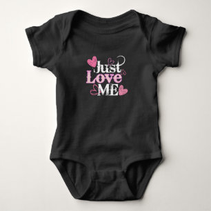 Just Love Me 2.b Baby Bodysuit