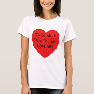 Just Love Me T-Shirt