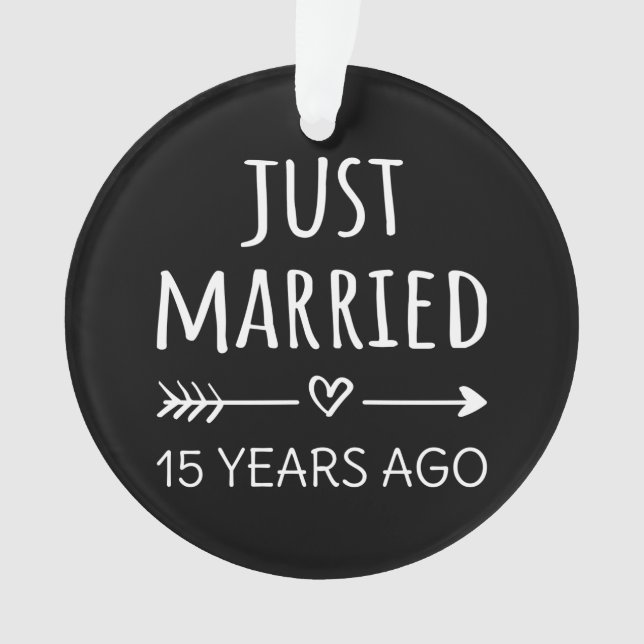 Just Married 15 Years Ago I Ornament (Front)