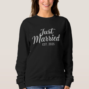 Just Married 2025 Honeymoon Wedding Couples Fiance Sweatshirt