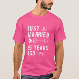Just Married 25 Years Ago 25th Wedding Anniversary T-Shirt