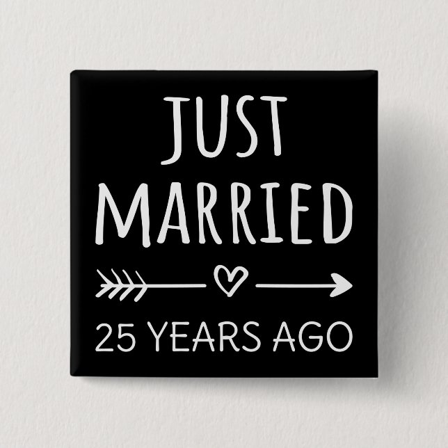 Just Married 25 Years Ago I 2 Inch Square Button (Front)