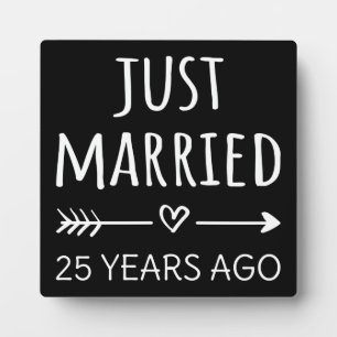 Just Married 25 Years Ago I Plaque