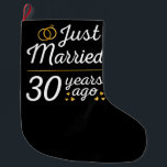 Just Married 30 Years Ago II Large Christmas Stocking<br><div class="desc">Cute design, perfect for anyone who's been married for 30 years and to a wedding vow renewal ceremony. It makes a great matching outfit for couples! 'Just Married 30 Years Ago' quote for a couple who got married 30 years ago or a couple renewing wedding vows on their wedding anniversary....</div>