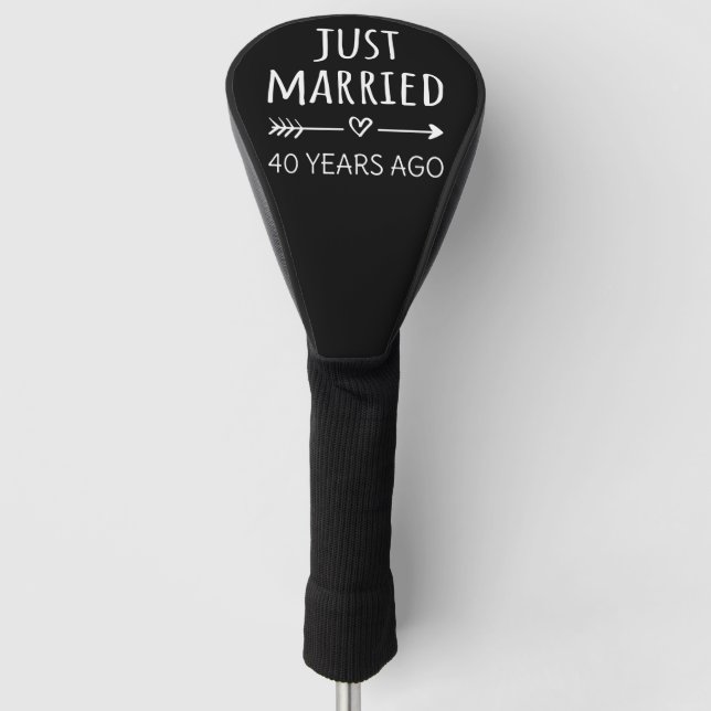  Just Married 40 Years Ago I Golf Head Cover (Front)