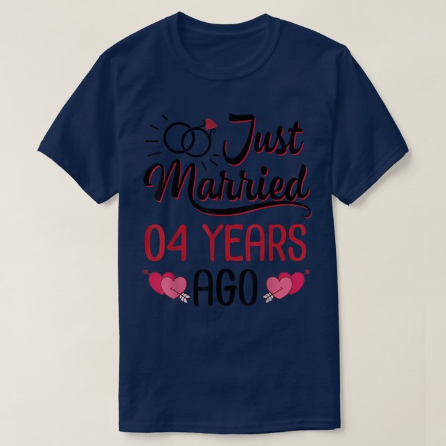 Just Married 4 Years Ago Wedding Anniversary Husba T-Shirt (Design Front)