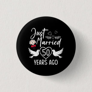 Just Married 50 Years Ago 50th Husband Wife Annive 1 Inch Round Button