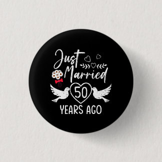 Just Married 50 Years Ago 50th Husband Wife Annive 1 Inch Round Button