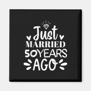 Just Married 50 Years Ago Funny 50th Wedding Anniv Magnet