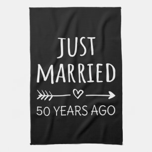 Just Married 50 Years Ago I Kitchen Towel