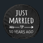 Just Married 50 Years Ago I Pouf<br><div class="desc">Cute design, perfect for anyone who's been married for 50 years and to a wedding vow renewal ceremony. It makes a great matching outfit for couples! 'Just Married 50 Years Ago' quote for a couple who got married 50 years ago or a couple renewing wedding vows on their golden anniversary....</div>