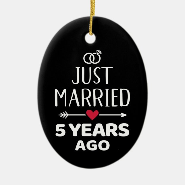 Just married 5 years ago 5th wedding anniversary ceramic ornament (Front)