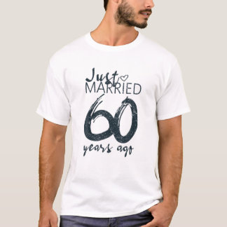 Just Married 60 Years Ago Funny 60Th Wedding Anniv T-Shirt
