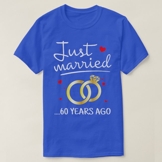 Just Married 60 Years Ago Funny Couple 60th Annive T-Shirt (Design Front)