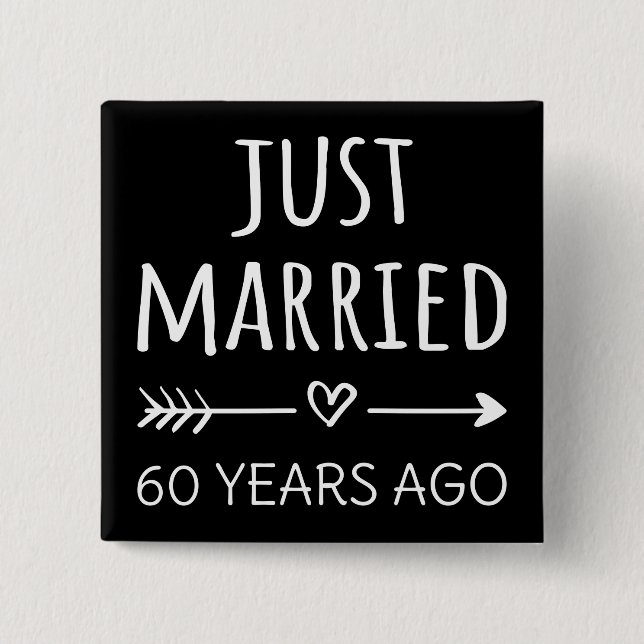  Just Married 60 Years Ago I 2 Inch Square Button (Front)