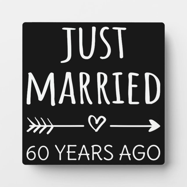  Just Married 60 Years Ago I Plaque (Front)